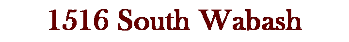 Text Box: 1516 South Wabash