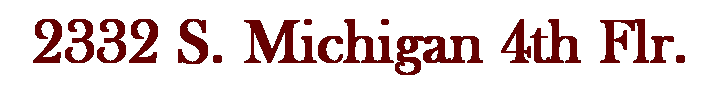 Text Box: 2332 S. Michigan 4th Flr.