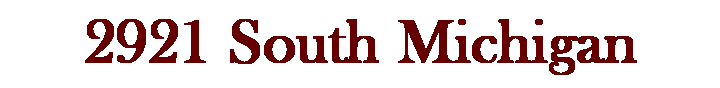 Text Box: 2921 South Michigan