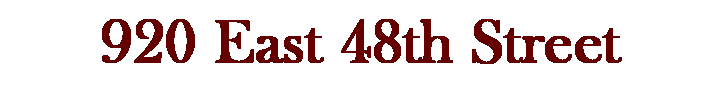 Text Box: 920 East 48th Street
